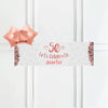 Rose Gold 50th Personalised Party Banner No 2 Balloons Personalised Banner