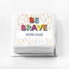 Personalised Slogan Gift Cake – Bright Dots Be Brave With Name Personalised Cake