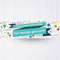 Sorry You Are Leaving Personalised Party Banner No Personalised Banner